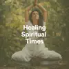 Great Meditation Guru, Yoga Music & Healing Music Spirit - Healing Spiritual Times
